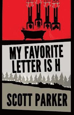 Scott Parker - My Favorite Letter Is H, Häftad