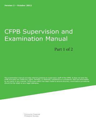 Consumer Financial Protection Bureau - CFPB Supervision and Examination Manual (Part 1 of 2): Version 2, Häftad. Tillgänglighet: Lägg i varukorg