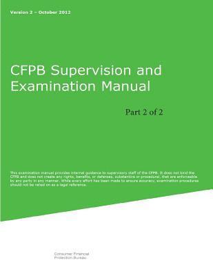 Consumer Financial Protection Bureau - CFPB Supervision and Examination Manual (Part 2 of 2): Version 2, Häftad. Tillgänglighet: Lägg i varukorg