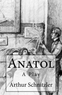 B. K. De Fabris, Arthur Schnitzler - Anatol: A Play, Häftad. Tillgänglighet: Lägg i varukorg