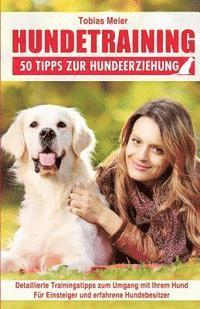 Tobias Meier - Hundetraining: 50 Tipps zur Hundeerziehung, Häftad. Tillgänglighet: Lägg i varukorg