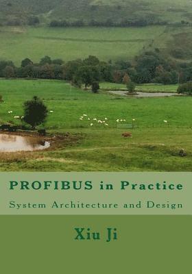 Xiu Ji - PROFIBUS in Practice: System Architecture and Design, Häftad. Tillgänglighet: Lägg i varukorg
