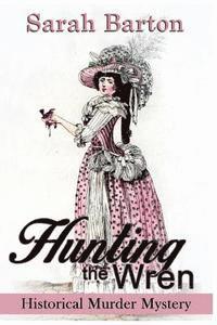 Sarah Barton - Hunting the Wren: A Historical Murder Mystery, Häftad. Tillgänglighet: Lägg i varukorg