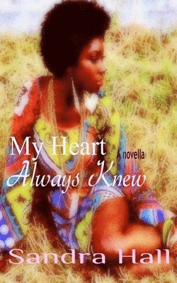 Sandra Hall - My Heart Always Knew, Häftad. Tillgänglighet: Lägg i varukorg