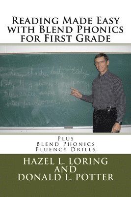 Donald L. Potter, Hazel Loring - Reading Made Easy with Blend Phonics for First Grade: Plus Blend Phonics Fluency Drills, Häftad. Tillgänglighet: Lägg i varukorg