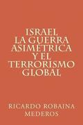 Israel La Guerra Asimetrica Y El Terrorismo Global
