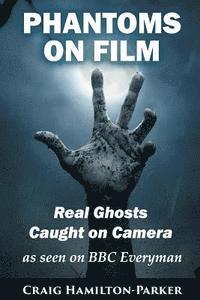 Craig Hamilton-Parker - Phantoms on Film - Real Ghosts Caught on Camera: Ghost and Spirit Photography Explained, Häftad. Tillgänglighet: Lägg i varukorg