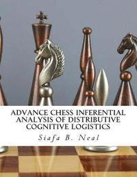 Siafa B. Neal - Advance Chess Inferential Analysis Of Distributive Cognitive Logistics: Hybridization of Poly - Plextics Probabilities, Häftad. Tillgänglighet: Lägg i varukorg