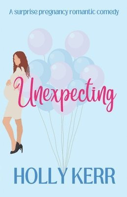 Holly Kerr - Unexpecting, Häftad. Tillgänglighet: Tillfälligt slut