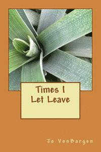 Jo Vonbargen - Times I Let Leave, Häftad