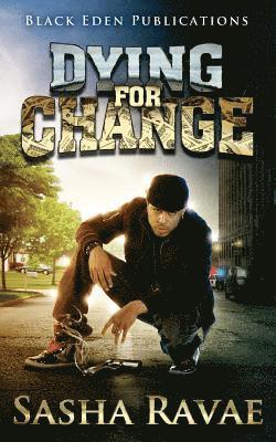 Sasha Ravae - Dying For Change, Häftad