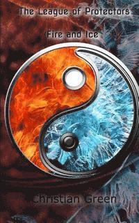 Christian Green - The League of Protectors: Fire and Ice, Häftad. Tillgänglighet: Lägg i varukorg