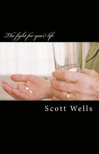 Scott Wells - The fight for your life: Recovery and Healing, Häftad. Tillgänglighet: Lägg i varukorg