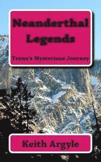 Keith Argyle - Neanderthal Legends: Trono's Mysterious Journey, Häftad. Tillgänglighet: Lägg i varukorg