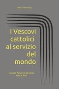I Vescovi cattolici al servizio del mondo