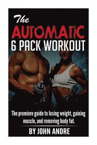 John Andre - The Automatic 6-Pack Workout, Häftad. Tillgänglighet: Lägg i varukorg