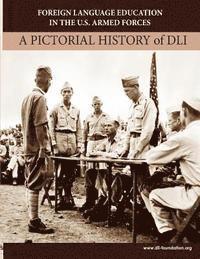 Cameron Binkley - Foreign Language Education in the U.S. Armed Forces: A Pictorial History of DLI, Häftad