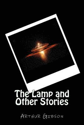 Arthur Gibson - The Lamp and Other Stories, Häftad