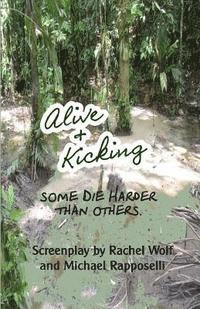 Michael Rapposelli, Rachel Wolf - Alive & Kicking: Some die harder than others., Häftad