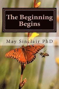 May Sinclair Phd - The Beginning Begins: Book Two Reincarnation...A novel, Häftad. Tillgänglighet: Lägg i varukorg