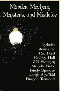Rae Ford, Rodney Hall - Murder, Mayhem, Monsters, and Mistletoe: an anthology, Häftad. Tillgänglighet: Lägg i varukorg