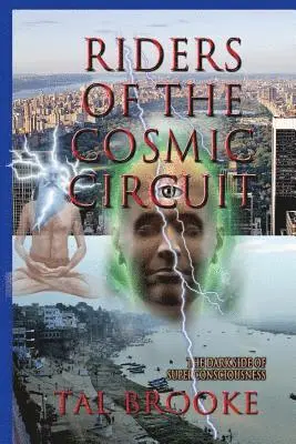 Tal Brooke - Riders of the Cosmic Circuit: the Dark Side of Superconsciousness, Häftad. Tillgänglighet: Lägg i varukorg