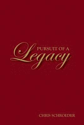 Chris Schroeder - Pursuit of a Legacy, Häftad. Tillgänglighet: Lägg i varukorg