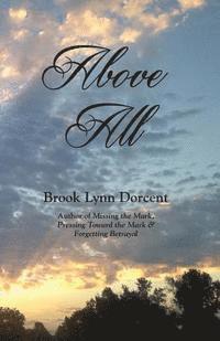 Brook Lynn Dorcent - Above All, Häftad. Tillgänglighet: Lägg i varukorg