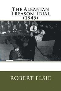 Robert Elsie - The Albanian Treason Trial (1945), Häftad