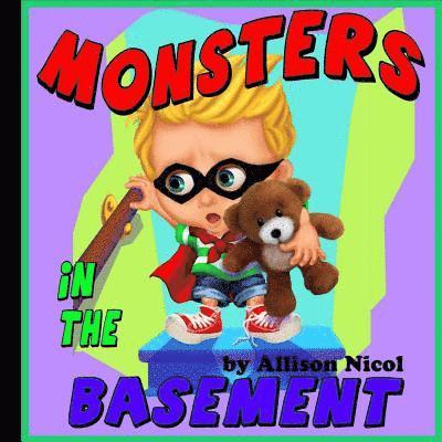 Allison Nicol - Monsters in the Basement, Häftad. Tillgänglighet: Lägg i varukorg