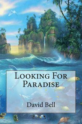 Tony Bell, David Bell - Looking For Paradise, Häftad. Tillgänglighet: Lägg i varukorg