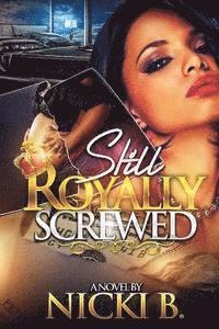 Nicki B - Still Royally Screwed, Häftad. Tillgänglighet: Lägg i varukorg