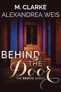 M. Clarke, Alexandrea Weis - Behind the Door: The Complete Series, Häftad. Tillgänglighet: Lägg i varukorg