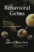 Behavioral Genes: Why We Do What We Do and How to Change