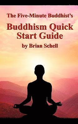 Brian Schell - Five-Minute Buddhist's Buddhism Quick Start Guide, Häftad. Tillgänglighet: Lägg i varukorg