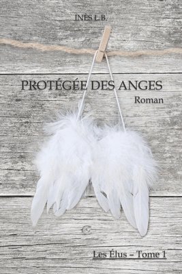 Inès L B - Protégée des Anges, Häftad. Tillgänglighet: Lägg i varukorg