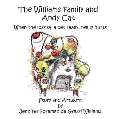 Jennifer Foreman de Grassi Williams - The Williams Family and Andy Cat: When the loss of a pet really, really hurts, Häftad. Tillgänglighet: Lägg i varukorg
