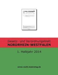 Recht Fur Deutschland - Gesetz- und Verordnungsblatt NORDRHEIN-WESTFALEN: 1. Halbjahr 2014, Häftad. Tillgänglighet: Lägg i varukorg
