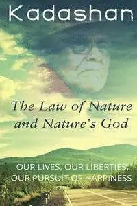 Kristen James - The Law of Nature and Nature's God: Our Lives, Our Liberties, Our Pursuit of Happiness, Häftad. Tillgänglighet: Lägg i varukorg