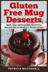 Patricia McConnell - Gluten Free Mug Desserts: Quick, Easy, and Irresistable Gluten Free Desserts that are Ready in 3 Minutes or Less, Häftad. Tillgänglighet: Lägg i varukorg