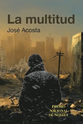 José Acosta - La Multitud: Premio Nacional de Novela, Häftad. Tillgänglighet: Lägg i varukorg
