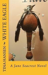 White Eagle: A Jane Seacrest Novel