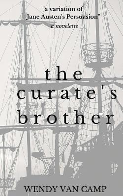 Wendy Van Camp - The Curate's Brother: A Jane Austen Variation of Persuasion, Häftad. Tillgänglighet: Lägg i varukorg