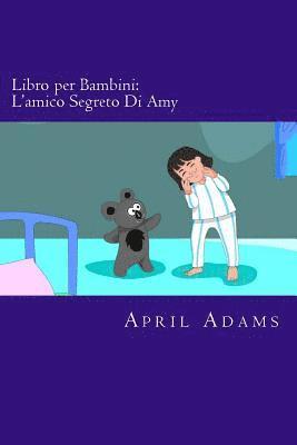 April Adams - Libro per Bambini: L'amico Segreto Di Amy: Racconto Fantastico Interattivo per Principianti o Lettori Precoci (3-5 anni). Immagini Divert, Häftad. Tillgänglighet: Lägg i varukorg