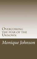 Overcoming the fear of the Uknown