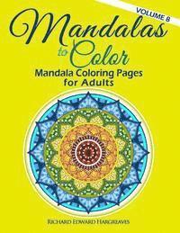 Richard Edward Hargreaves - Mandalas to Color - Mandala Coloring Pages for Adults, Häftad. Tillgänglighet: Lägg i varukorg