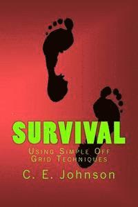 C. E. Johnson - Survival: Using Simple Off Grid Techniques, Häftad. Tillgänglighet: Lägg i varukorg