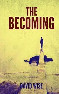 David Wise - The Becoming, Häftad. Tillgänglighet: Lägg i varukorg