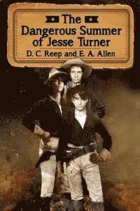 E. A. Allen, D. C. Reep - The Dangerous Summer of Jesse Turner, Häftad. Tillgänglighet: Lägg i varukorg