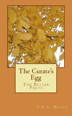 William P. Wood - The Curate's Egg: The Better Parts, Häftad. Tillgänglighet: Lägg i varukorg